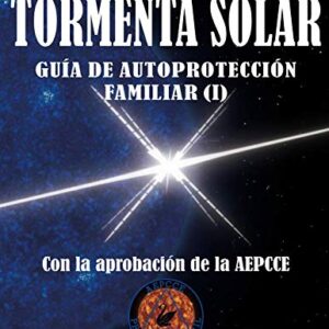 TORMENTA SOLAR: GUIA DE SUPERVIVENCIA FAMILIAR